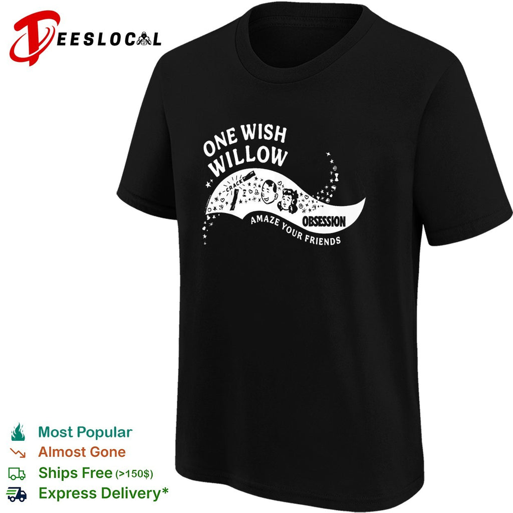 One wish Willow obsession amaze your friends retro candy parody graphic shirt