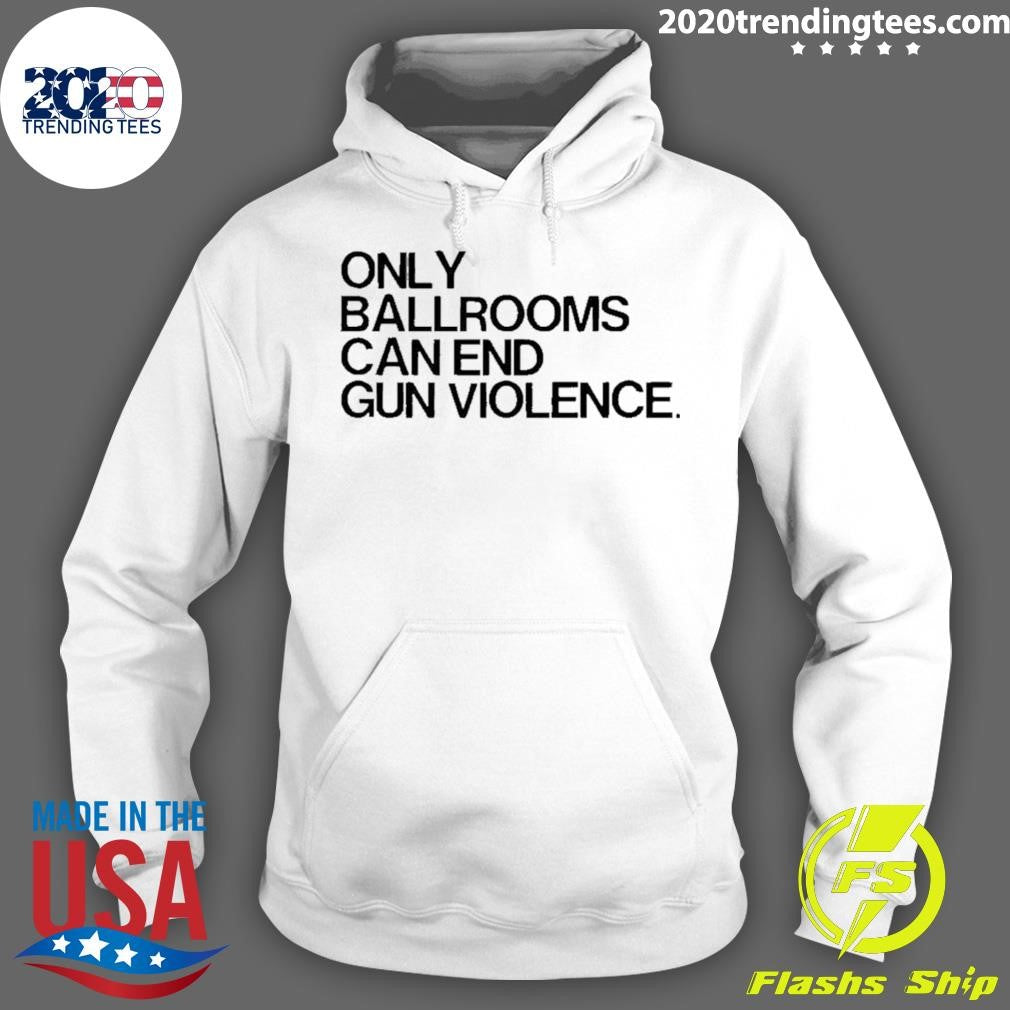 Only Ballrooms Can End Gun Violence Shirt
