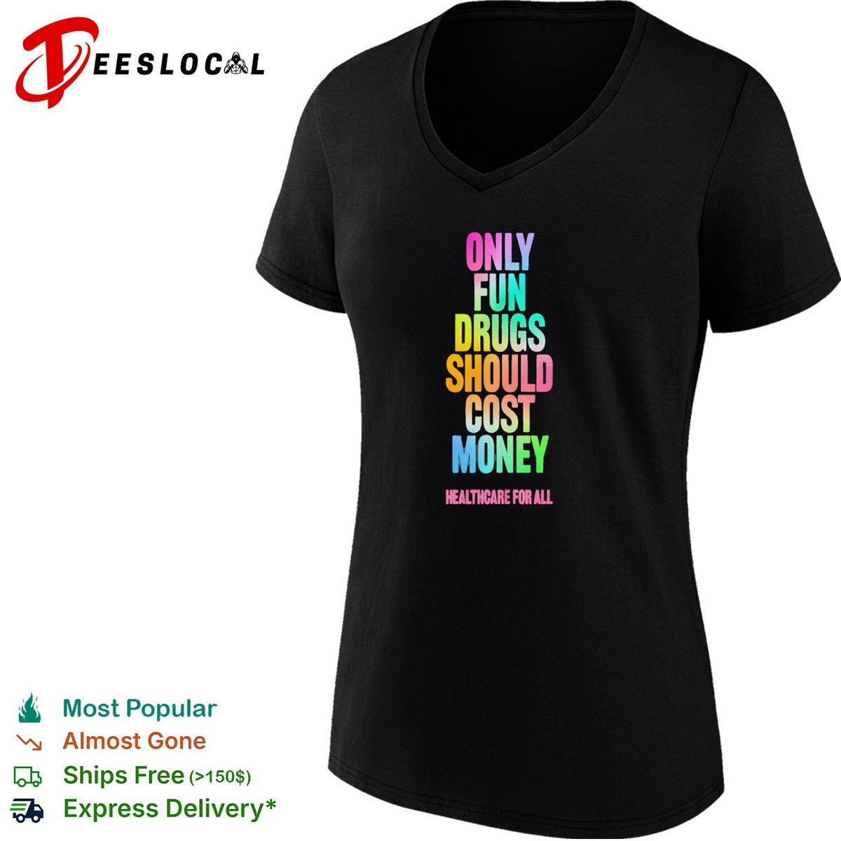 Only Fun Drugs Should Cost Money Healthcare for All shirt