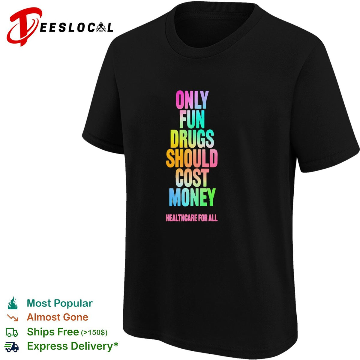 Only Fun Drugs Should Cost Money Healthcare for All shirt