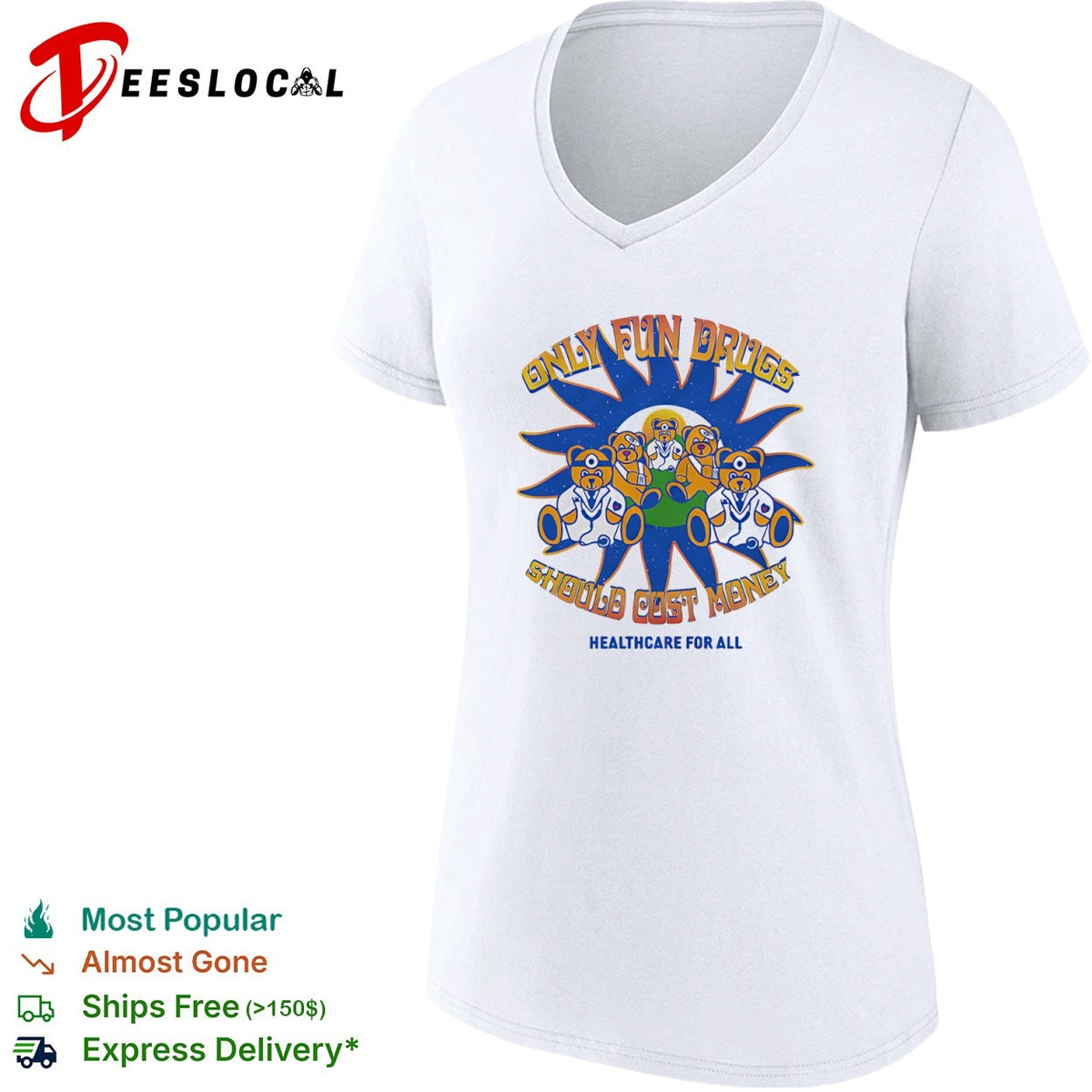 Only Fun Drugs Should Cost Money Healthcare for All Teddy Bear Medical shirt
