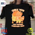 Only You Can Prevent Dumpster Fires Raccoon Shirt
