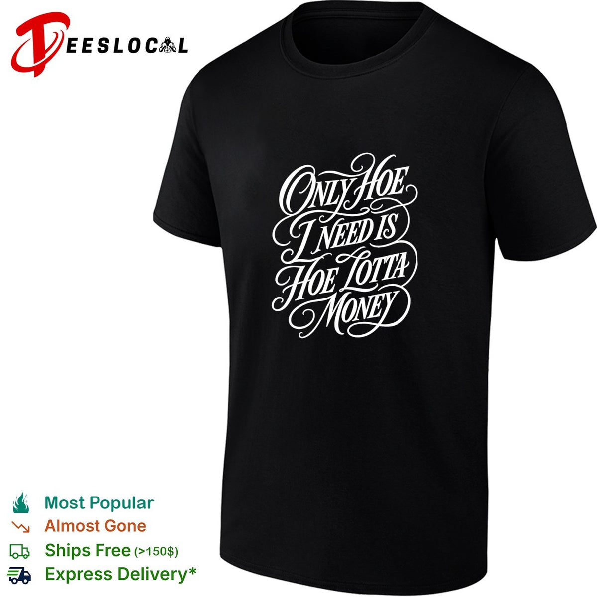 Only hoe I need is hoe lotta money text shirt