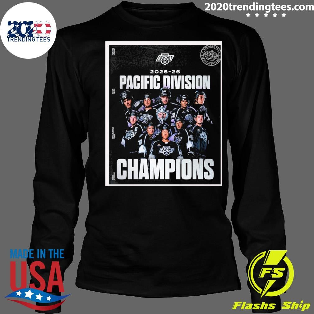 Ontario Reign 2025-26 Pacific Division Champions The Road To La Starts In Ontario Shirt