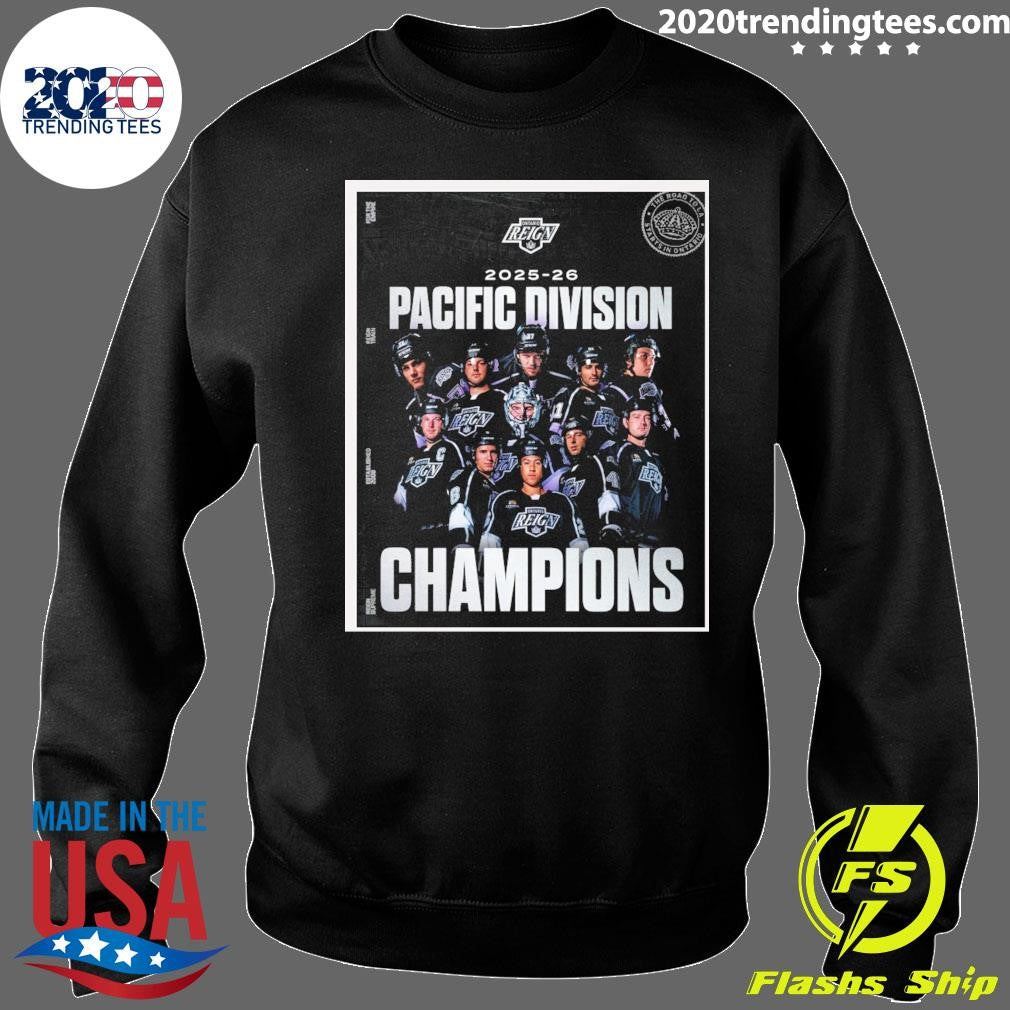 Ontario Reign 2025-26 Pacific Division Champions The Road To La Starts In Ontario Shirt