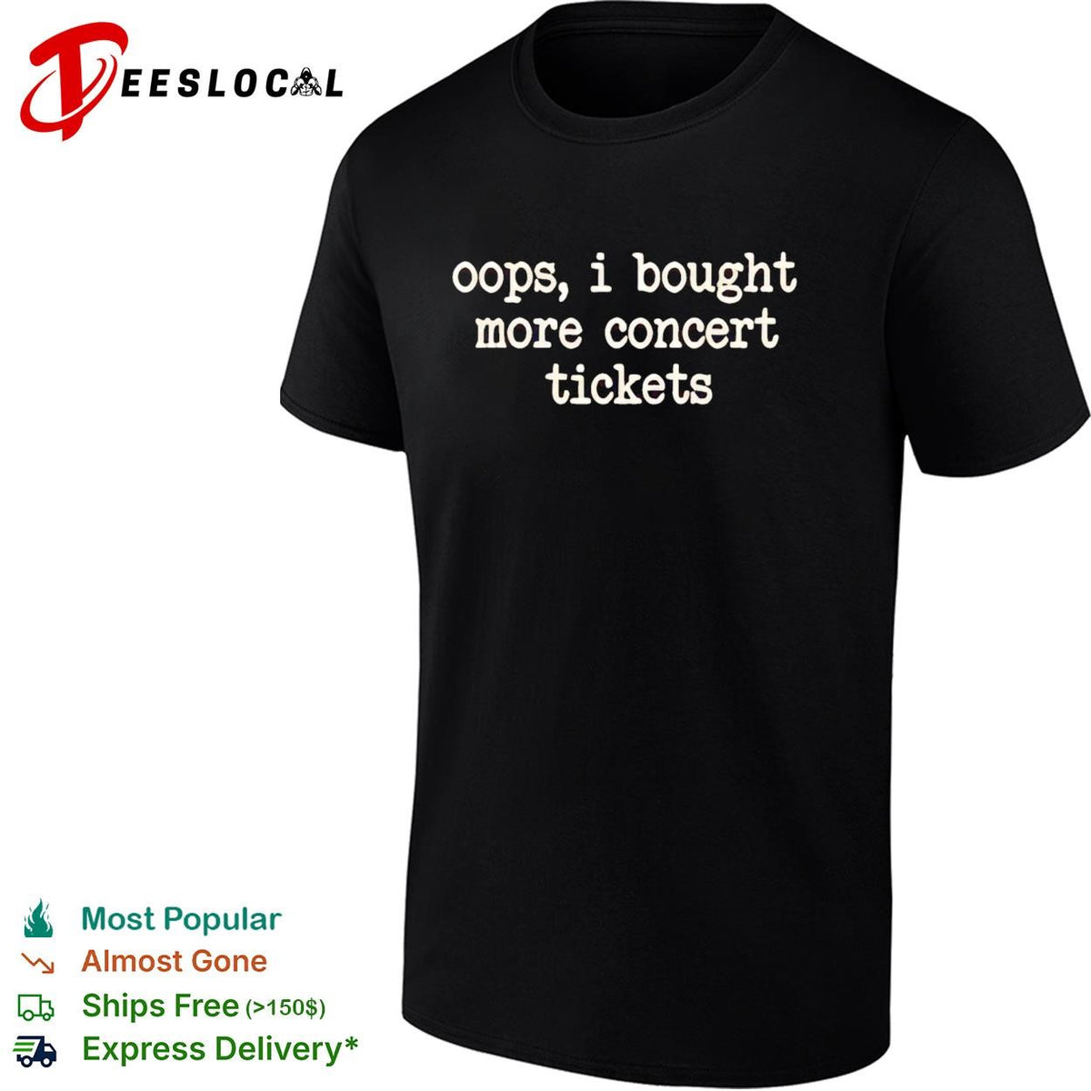 Oops I bought more concert tickets funny shirt