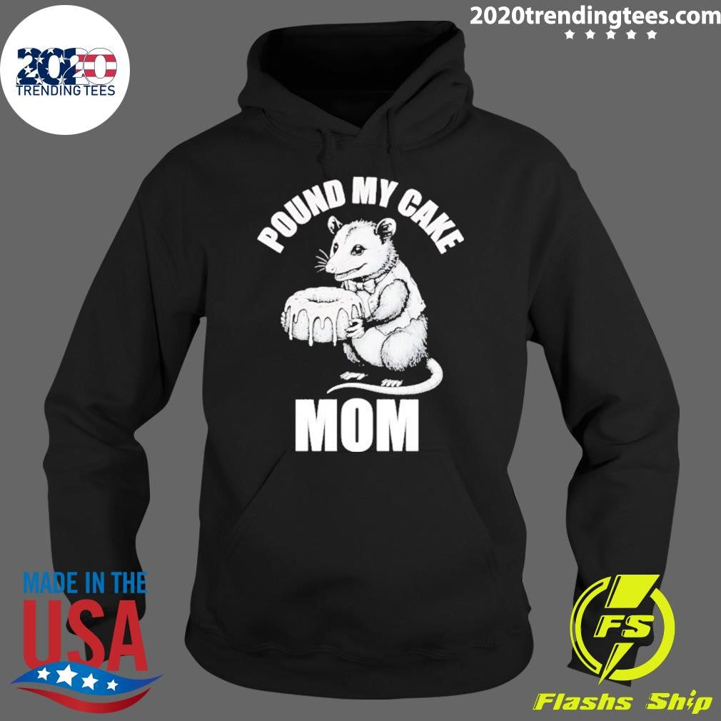 Opossum Pound My Cake Mom Shirt