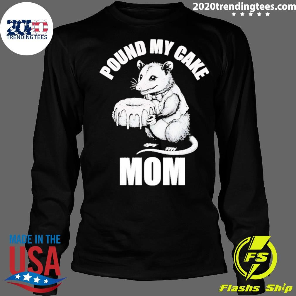 Opossum Pound My Cake Mom Shirt