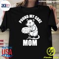 Opossum Pound My Cake Mom Shirt