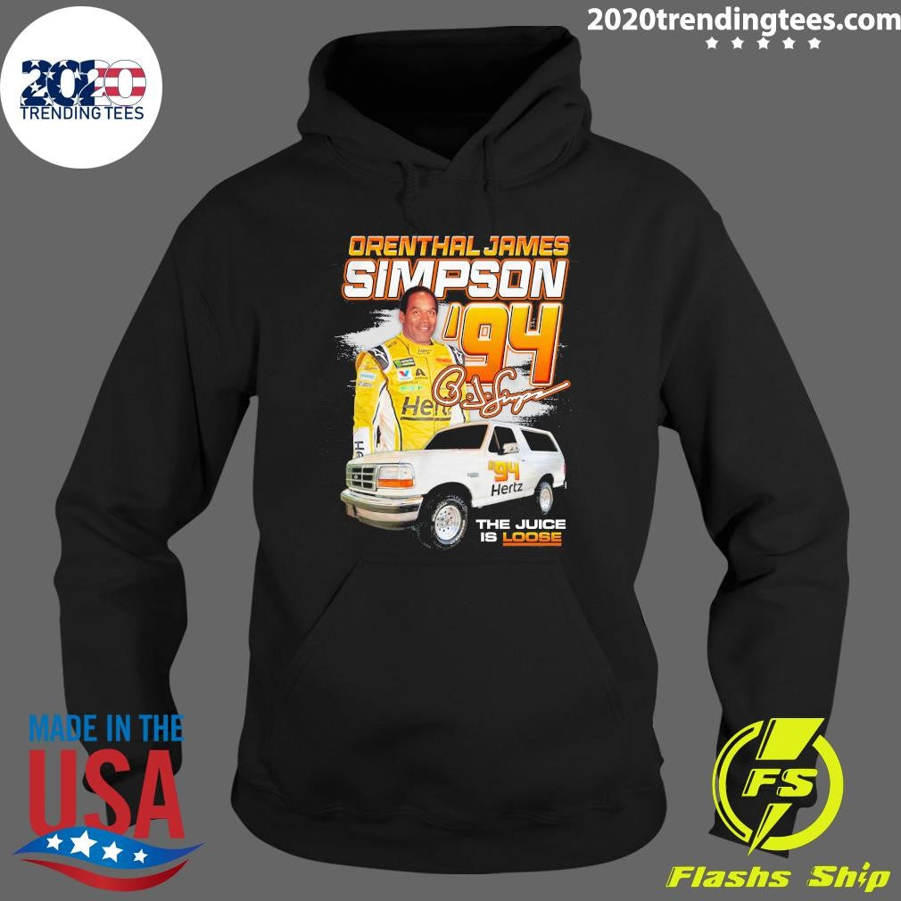 Orenthal James Simpson 94 Racing The Juice Is Loose Signature Shirt