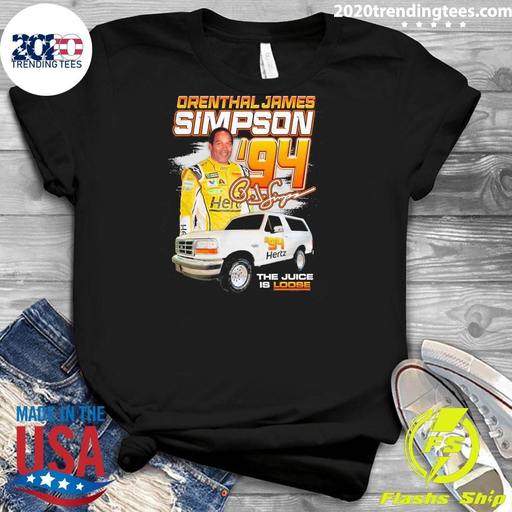 Orenthal James Simpson 94 Racing The Juice Is Loose Signature Shirt