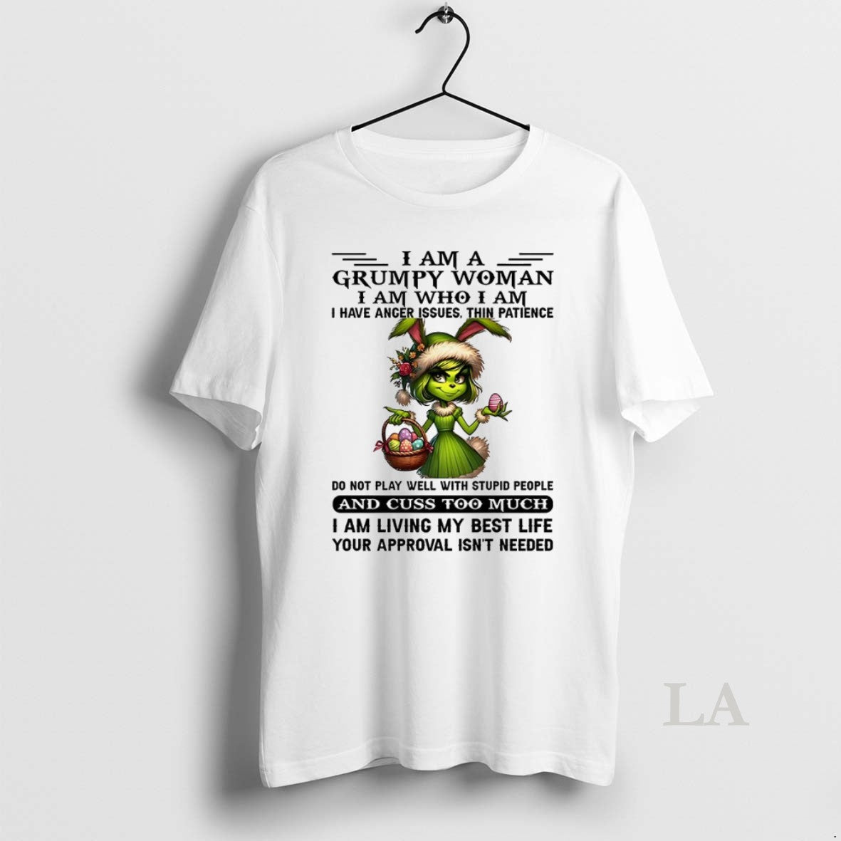 Original Grinch I Am A Grumpy Woman I Am Who I Am I Have Anger