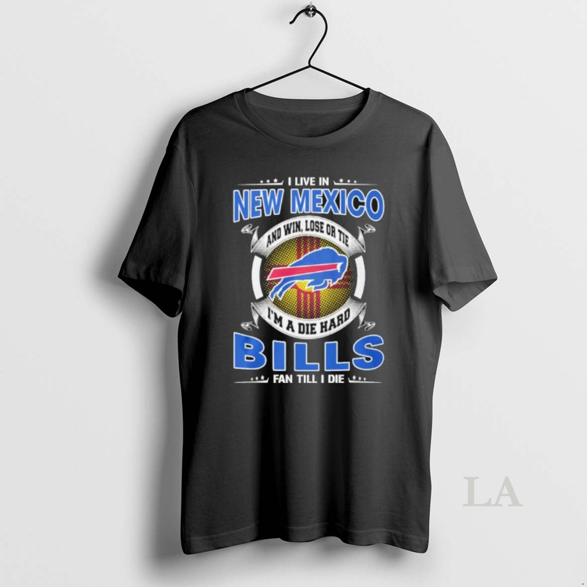 Original I Live In New Mexico And Win Lose Or Tie Im A Die Hard