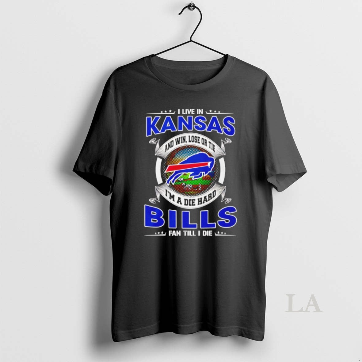 Original I Live In Kansas And Win Lose Or Tie Im A Die Hard Bills
