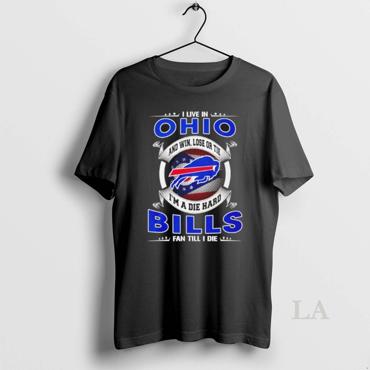 Original I Live In Ohio And Win Lose Or Tie Im A Die Hard Bills
