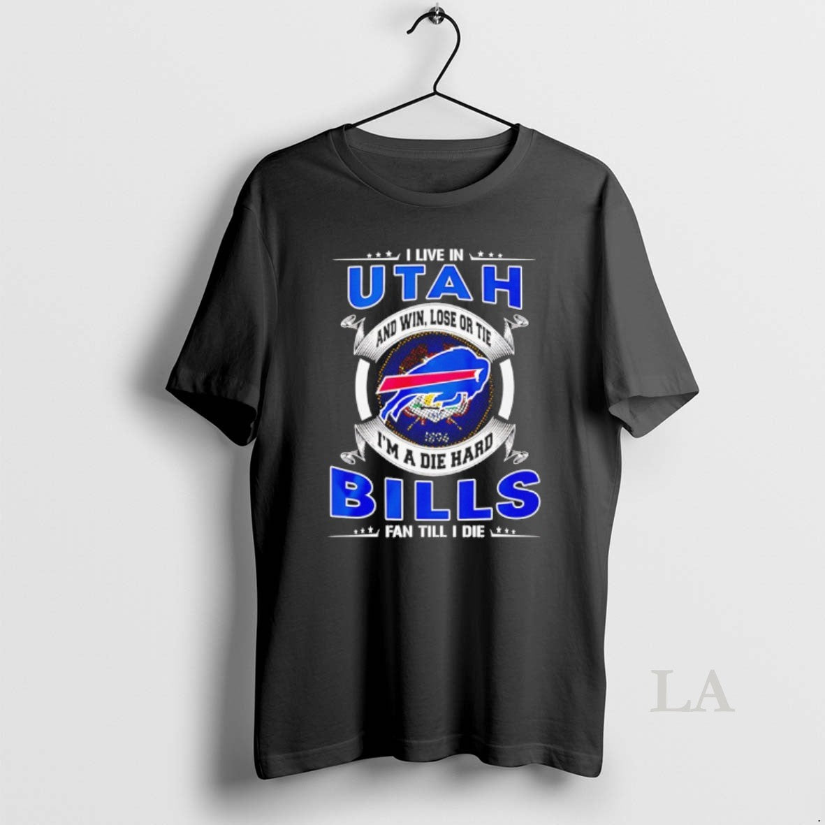 Original I Live In Utah And Win Lose Or Tie Im A Die Hard Bills