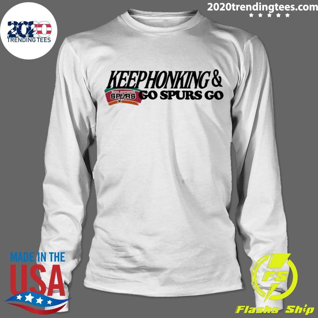 Original Keephonking And San Antonio Spurs Go Spurs Go Shirt
