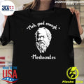 Original Socrates Meh Good Enoygh Mediocrates Shirt