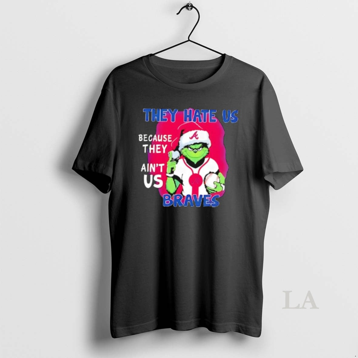 Original They Hate Us Because They Aint Us Atlanta Braves