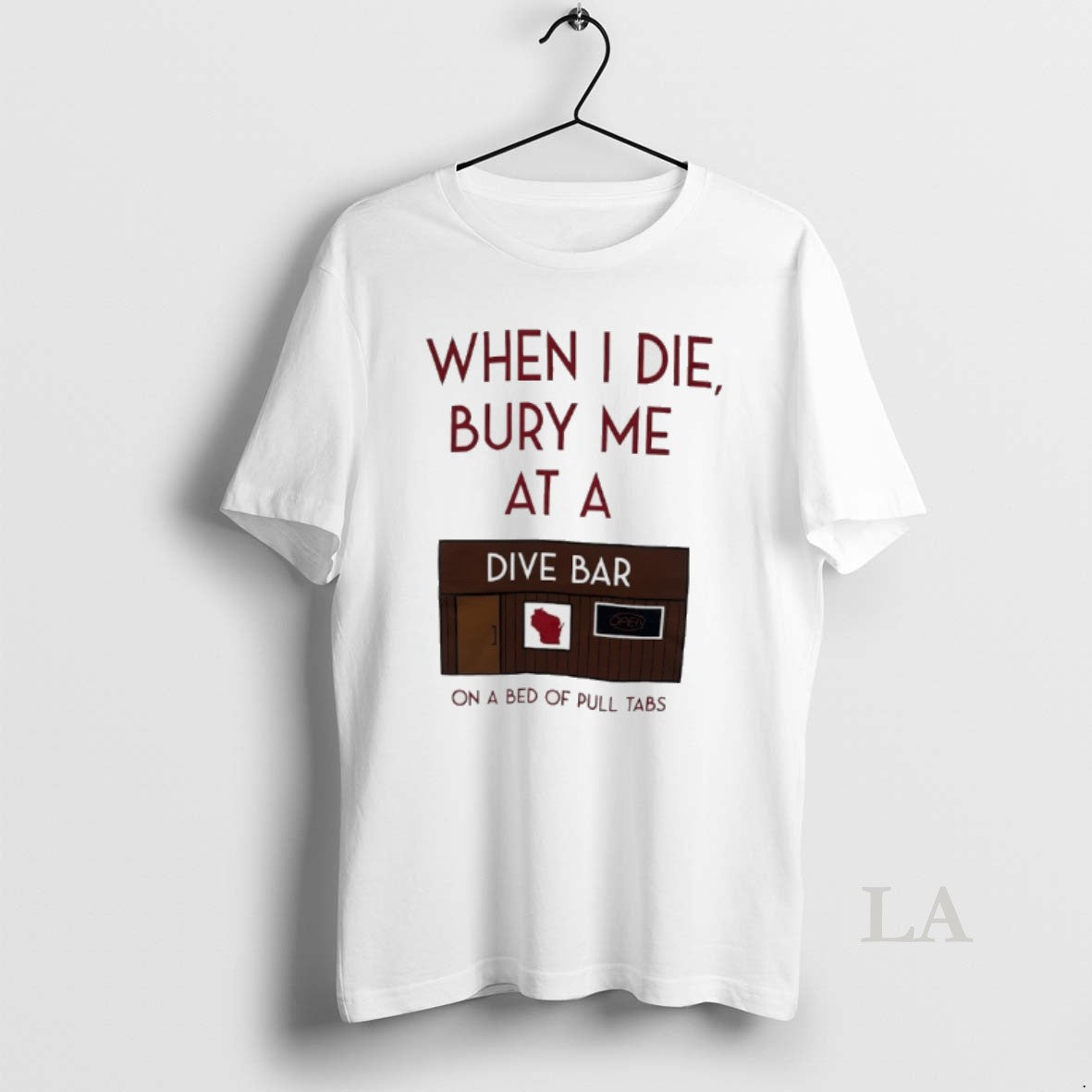 Original When I Die Bury Me At A Dive Bar On A Bed Of Pull