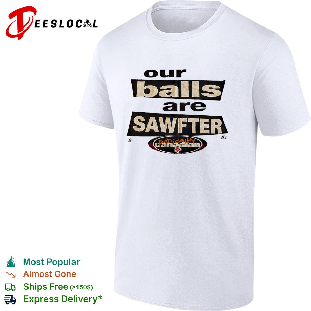 Our balls are sawfter Radically Canadian shirt