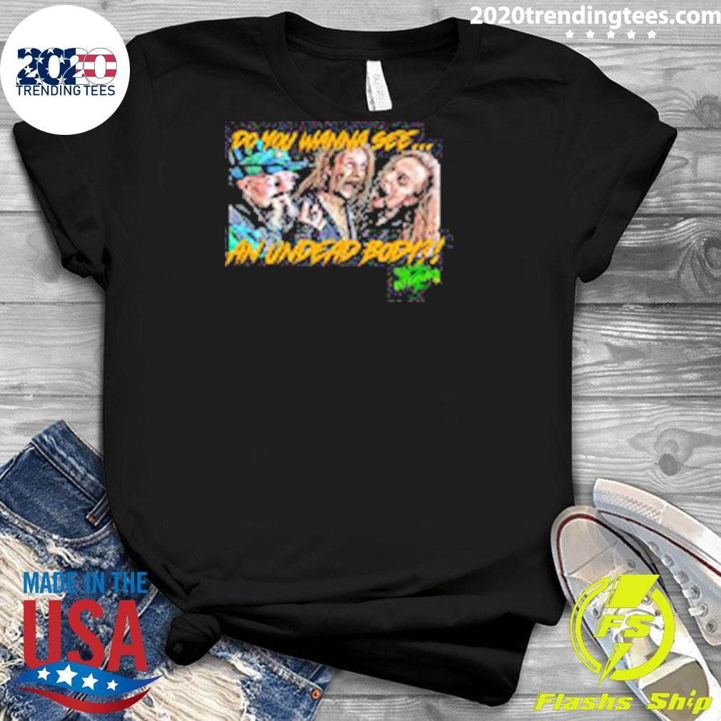 Outbreak Do You Wanna See Shirt
