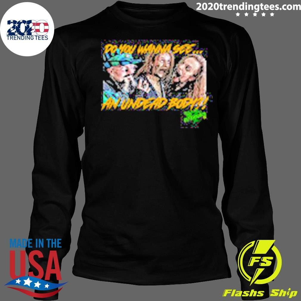Outbreak Do You Wanna See Shirt