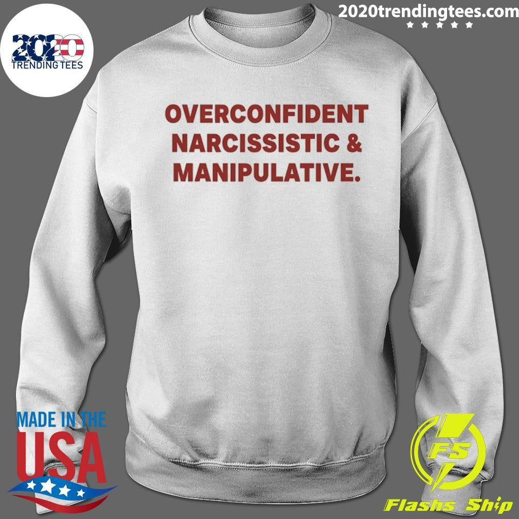 Overconfident Narcissistic And Manipulative Shirt