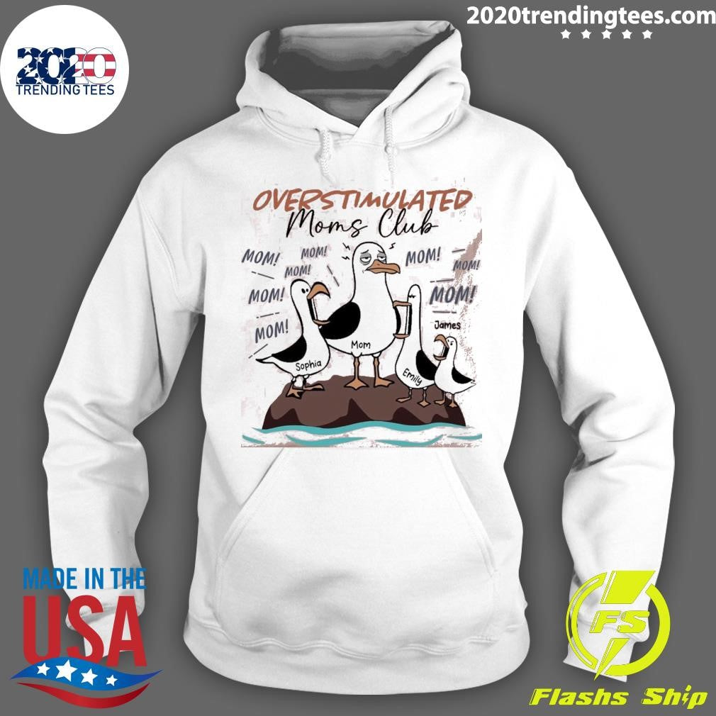 Overstimulated Moms Club Seagull Mom Mom Mom Personalized Shirt
