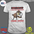 Owl Blood Spatter Is Red Luminol Shines Blue I Watch Enough Crime Shows They’ll Never Find You Shirt