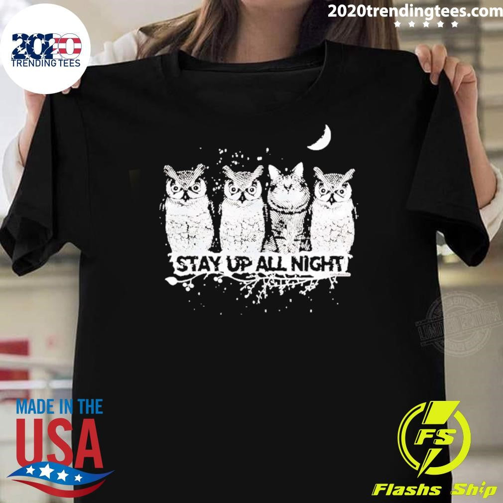 Owls Cat Stay Up All Night Shirt