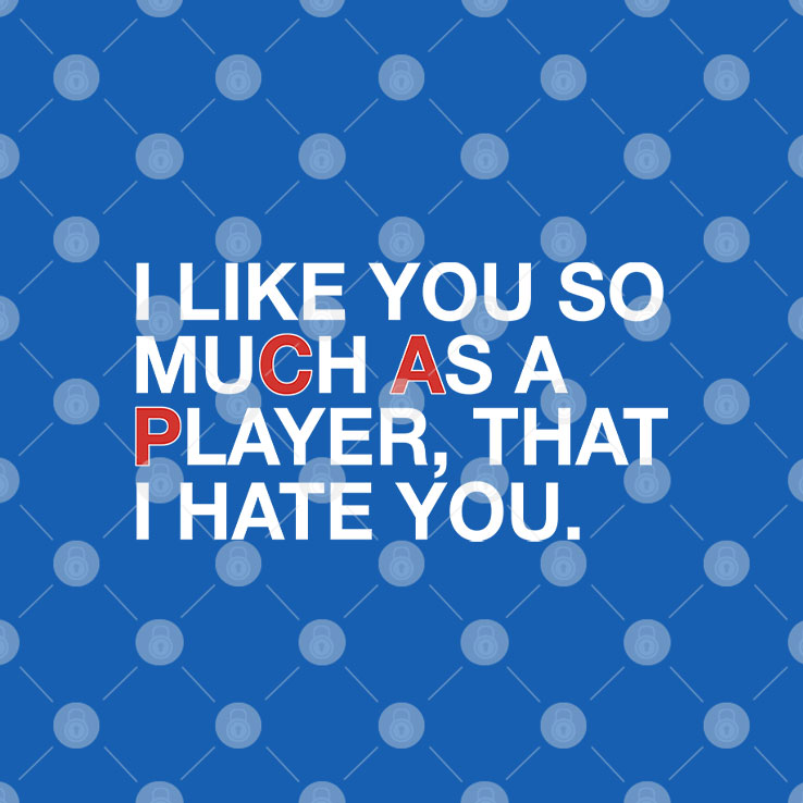 PCA I Like You So Much As A Player That I Hate You T Shirt