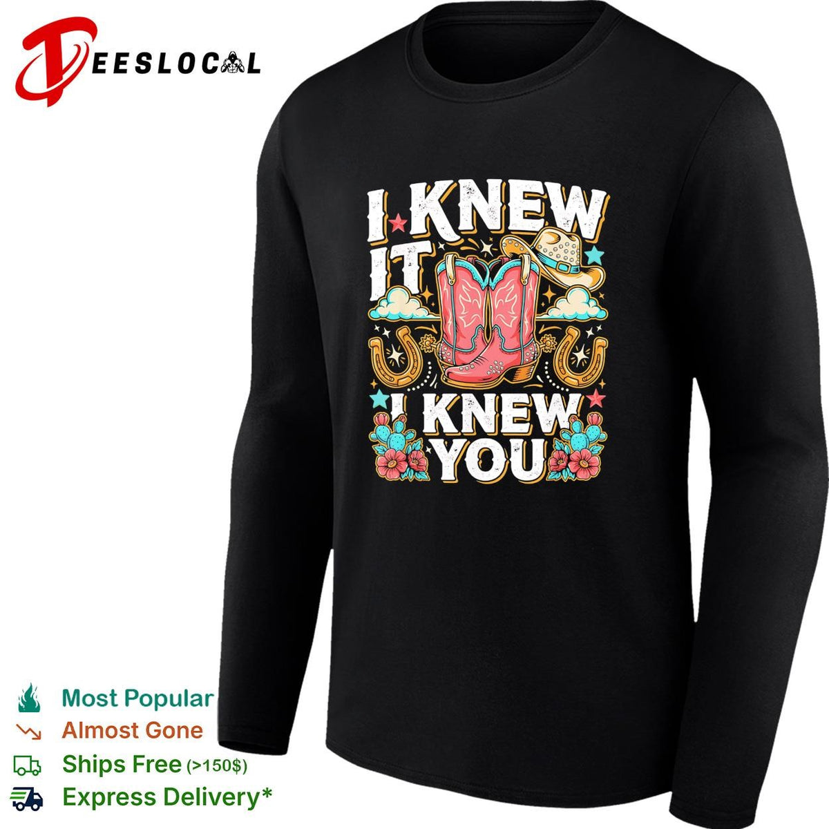 I knew it I knew you cowboy boots western floral graphic shirt