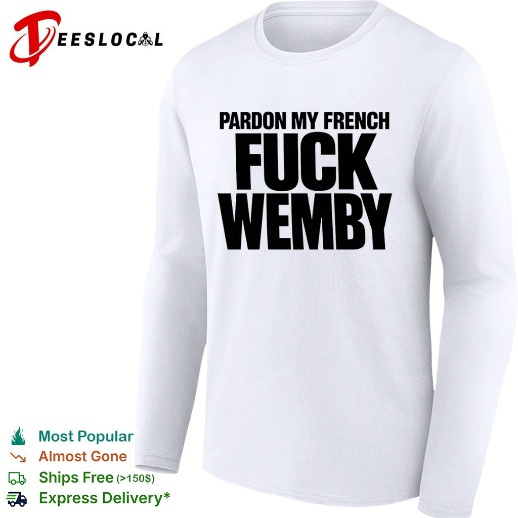 Pardon My French Fuck Victor Wembanyama San Antonio Spurs NBA shirt
