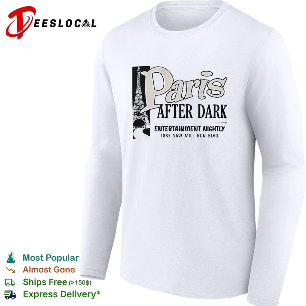 Paris after dark entertainment nightly 1885 saw mill run blvd eiffel tower shirt