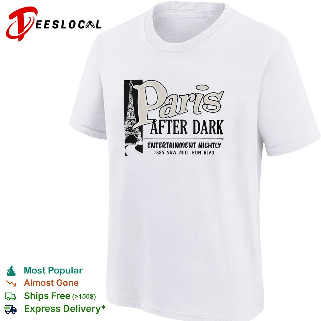 Paris after dark entertainment nightly 1885 saw mill run blvd eiffel tower shirt