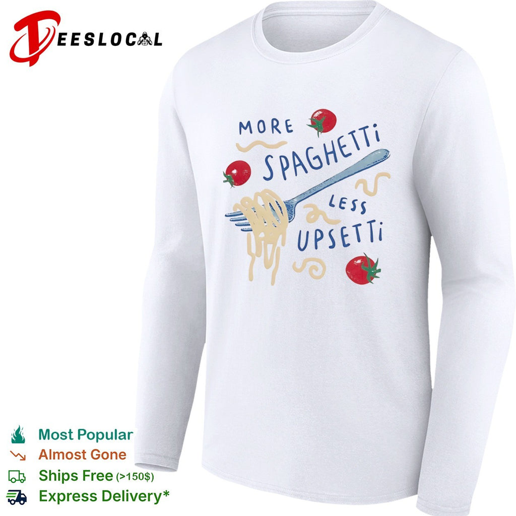 Pasta more spaghetti less upsetti fork tomatoes shirt