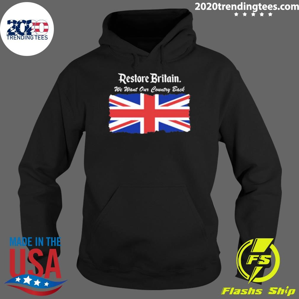 Patriotic Restore Britain We Want Our Country Back Shirt