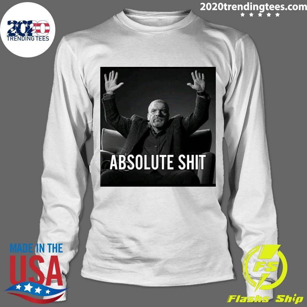 Paul Michael Levesque Absolute Shit Shirt