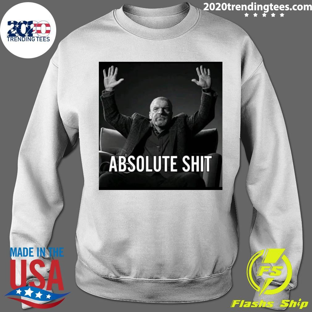 Paul Michael Levesque Absolute Shit Shirt