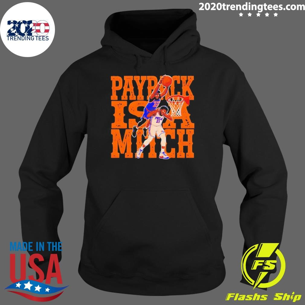 Payback Is A Match Basketball Dunk Joel Embiid Vs Mitchell Robinson Shirt