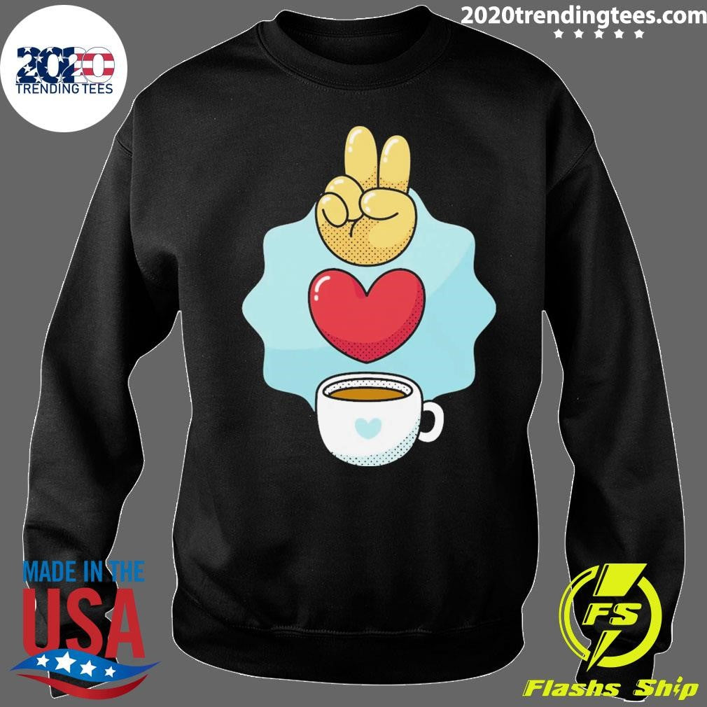 Peace Love Coffee Shirt
