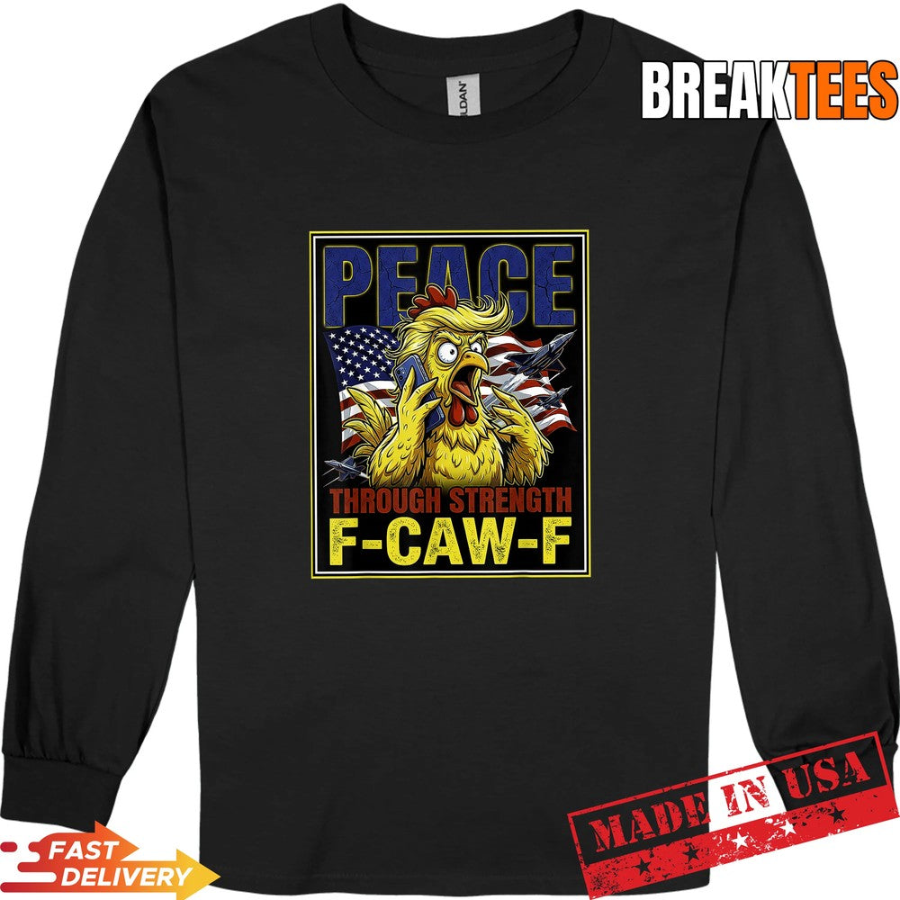 Peace Through Strength Trump Meme F CAW F Shirt