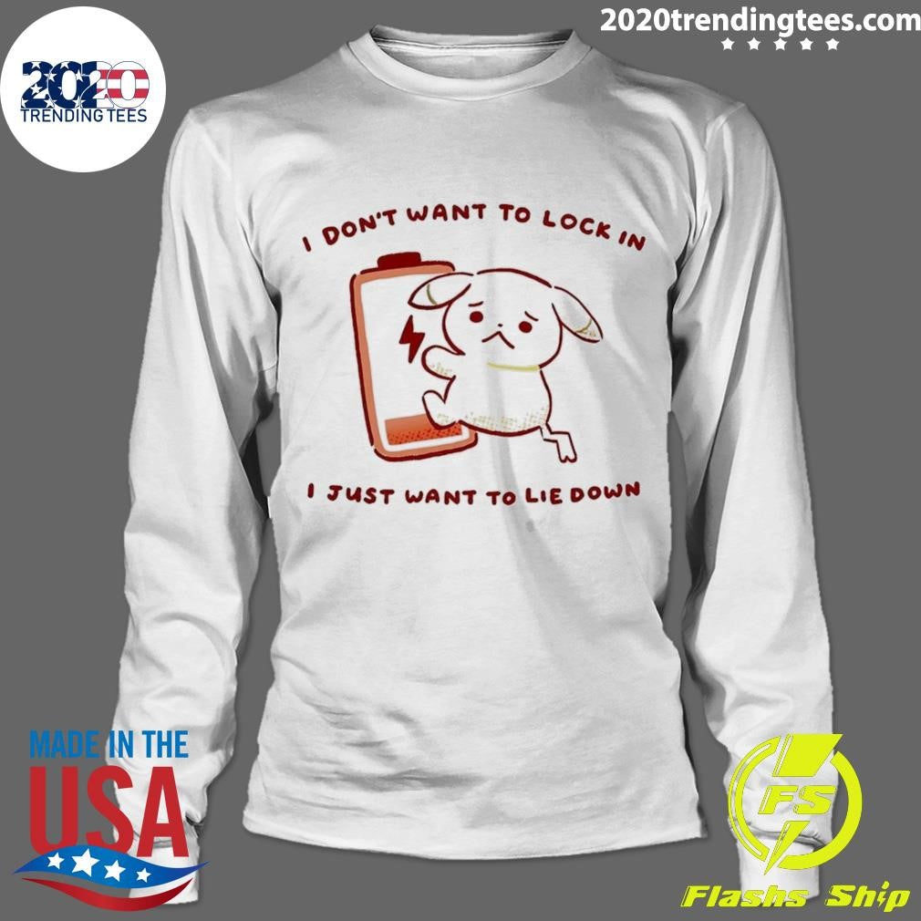 Peakychu I Don’t Want To Lock In I Just Want To Lie Down Shirt