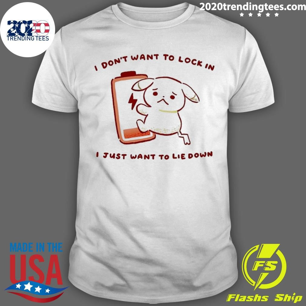 Peakychu I Don’t Want To Lock In I Just Want To Lie Down Shirt