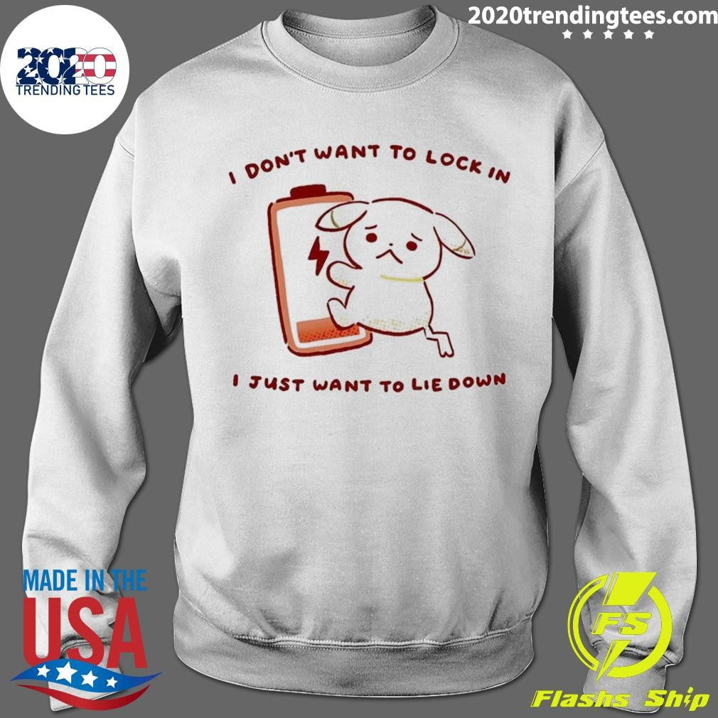 Peakychu I Don’t Want To Lock In I Just Want To Lie Down Shirt