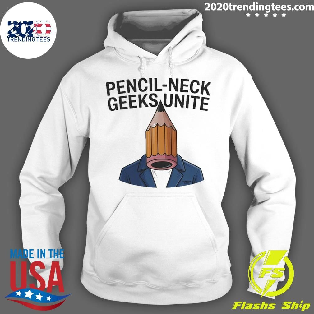 Pencil-neck Geeks Unite Funny Shirt
