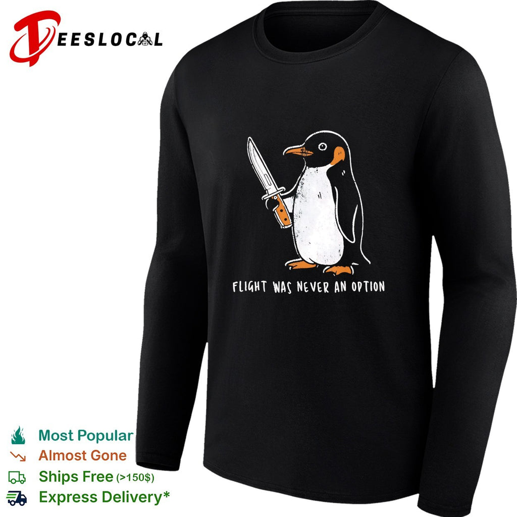Penguin Flight Was Never An Option Knife Funny Meme Parody Animal Graphic shirt
