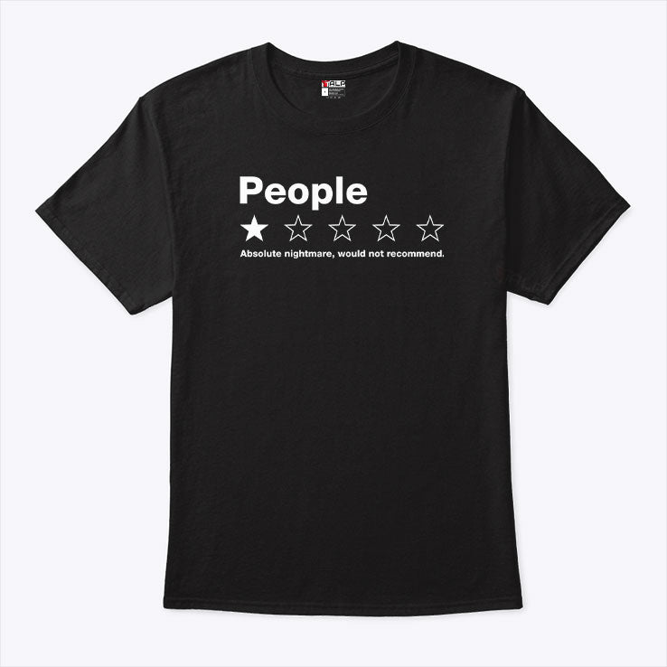 People One Star Review Absolute Nightmare Would Not Recommend Shirt