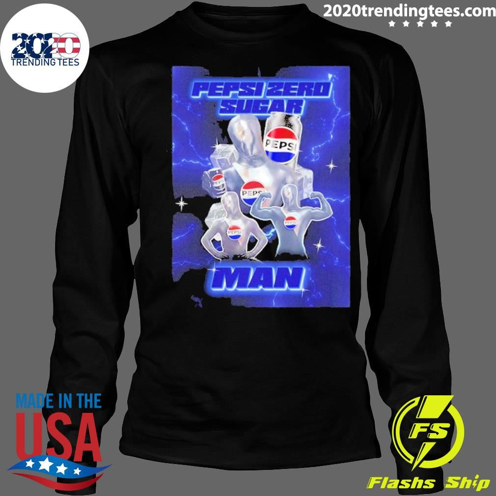Pepsi Zero Sugar Man Funny Shirt